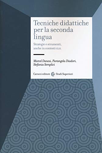 Techniche didattiche per la seconda lingua. Strategie e strumenti CLIL (Studi superiori) von Carrock Press